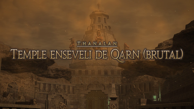 Final Fantasy XIV Le Temple enseveli de Qarn (brutal)